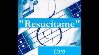 Video thumbnail of "Resucitame Coro Lan-C"