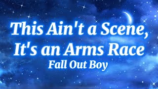 Fall Out Boy - This Ain't a Scene, It's an Arms Race (Lyrics)