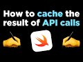 How to cache the result of api calls using nscache  free ios tutorial