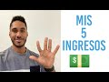 MIS 5 FUENTES DE INGRESOS