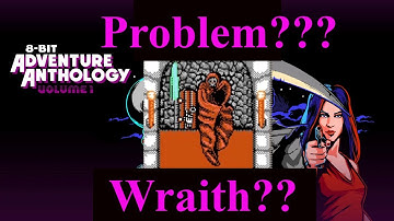 Shadowgate The Solution Series Problem Getting rid of the Wraith in the stone archway