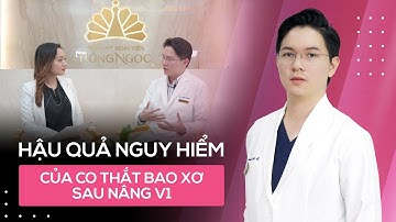 💥TALK SHOW: HẬU QUẢ NGUY HIỂM CỦA CO THẮT BAO XƠ SAU NÂNG V1