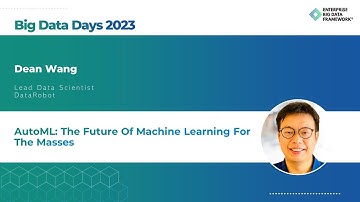 AutoML: The Future Of Machine Learning For The Masses - Dean Wang