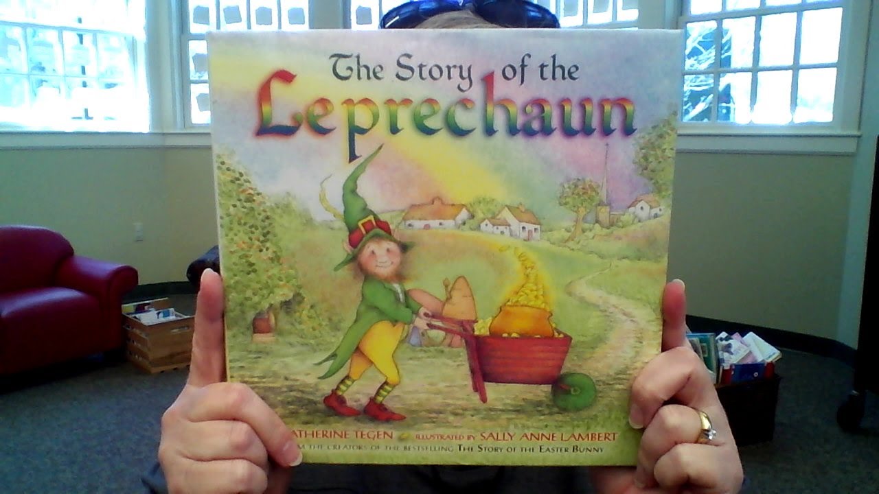 "The Story of the Leprechaun" by Katherine Tegen; illustrated by Sally ...