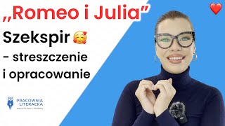 ,,Romeo i Julia" Szekspir - streszczenie i opracowanie