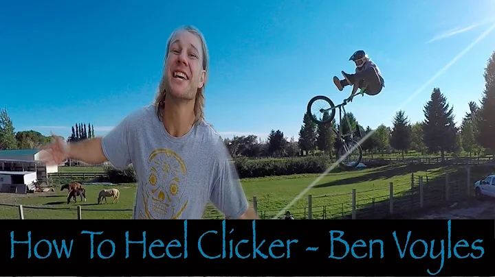 HOW TO HEEL CLICKER BMX - BEN VOYLES