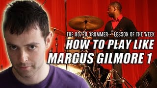 Play Like Marcus Gilmore 1 - The 80/20 Drummer