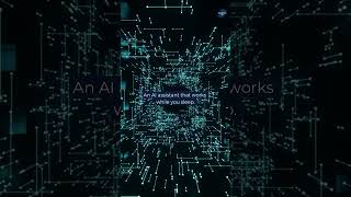 An AI assistant that works while you sleep....