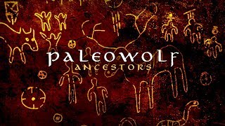 Paleowolf - Ancestors (prehistoric shamanic chant)