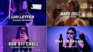 Luv Letter X Baby Doll X Kar Gayi Chull X Daru Badnaam (Slowed+Reverb) 🔥 | @leafharican