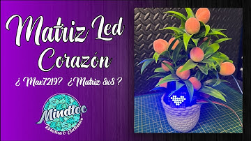 MATRIZ LED 8X8 CORAZÓN   | PROYECTO ELECTRÓNICO
