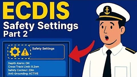 ECDIS Safety Settings Explained | Part 2