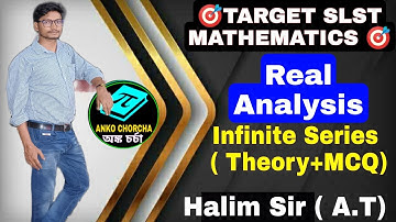 SLST Mathematics | Real Analysis  |  Infinite Series | Mathematics slst preparation | Anko Chorcha