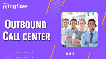 Outbound Call Centers Explained and Best Practices