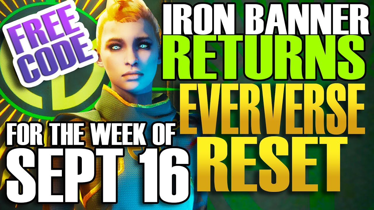 EVERVERSE WEEKLY RESET Destiny 2 Week of Sept 16th IRON BANNER RETURNS - FREE CODE