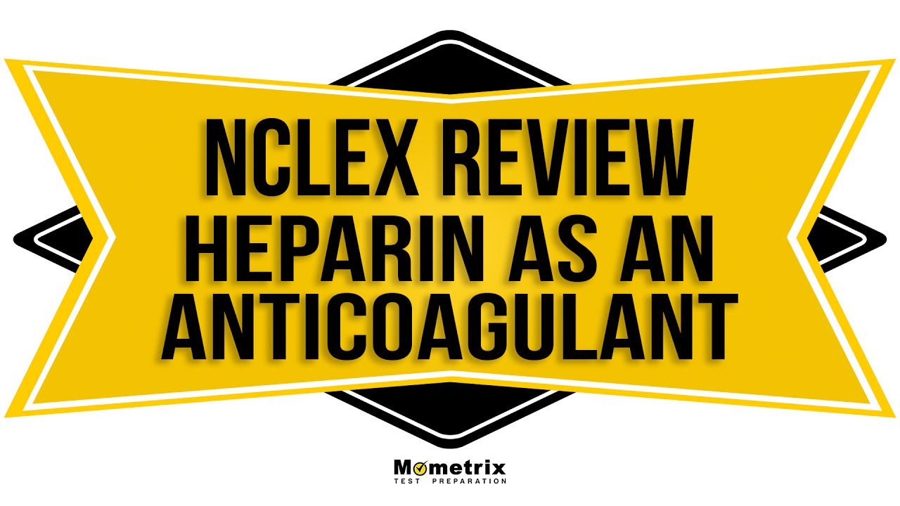 Heparin - An Injectable Anti-Coagulant | NCLEX RN Review