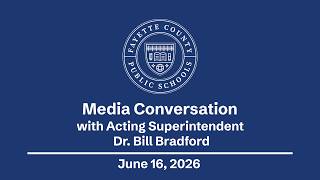 Media Conversation with Acting Superintendent Dr. Bill Bradford