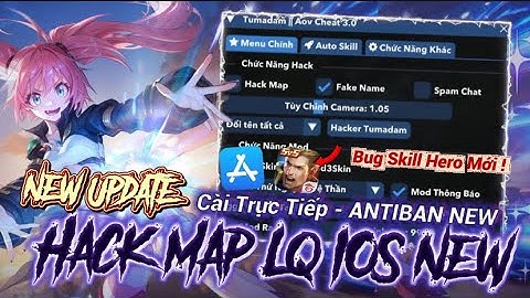 [New Update]-Hướng Dẫn Cài Đặt Menu Hack Map LQ Full Chức Năng Cho iOS Mới Nhất Ss3 | Tumadam