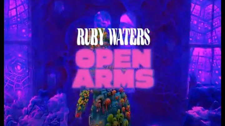 Ruby Waters - Open Arms (Visualizer)