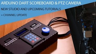 Arduino Dart Scoreboard & Camera PTZ revisit and New Studio update! @BrainybitsCanada