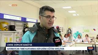 Umke, Bilgi Ve Tecrübelerini Azerbaycan Sağlık Ekiplerine Aktarıyor