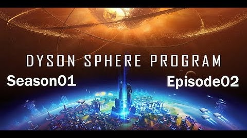 Dyson Sphere Program S01 EP02 Our first bit of automation