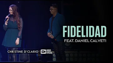 Christine D'Clario | Fidelidad | feat. Daniel Calveti