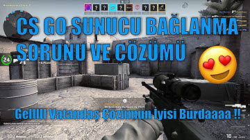 CS:GO OYUN BULAMAMA HATASI GÜNCEL [2021] KESİN ÇÖZÜM VE HIZLI BAĞLANMA !!