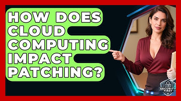 How Does Cloud Computing Impact Patching? - SecurityFirstCorp.com