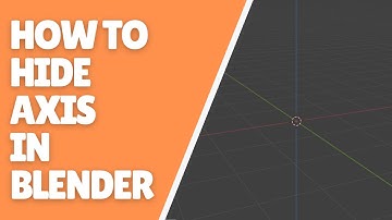 How to Hide Axis in Blender?