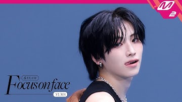[FOCUS ON FACE] &TEAM YUMA(유마) 