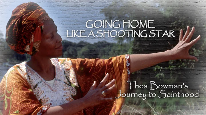 Going Home Like a Shooting Star: Thea Bowman's Jou...