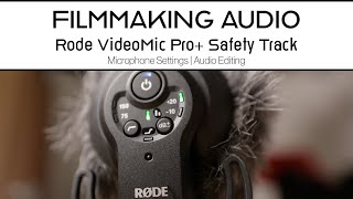 HOW TO USE THE RODE VIDEOMIC PRO+ SAFETY TRACK | Microphone setup & how to edit safety track audio