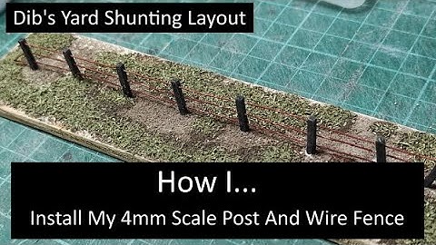 How I Install My 4mm Scale Post And Wire Fence