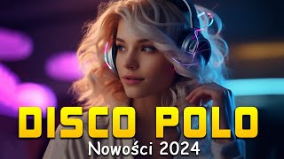 Nowości Disco Polo 2024 🔸🔸 Mega Hity Disco Polo 2024 ❗❗ Największe Hity Disco polo 2024