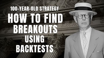 100-Year-Old Strategy for Finding Breakouts Using Backtests Jesse Livermore’s