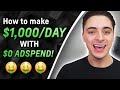 How to Make $1k a Day With $0 Spent