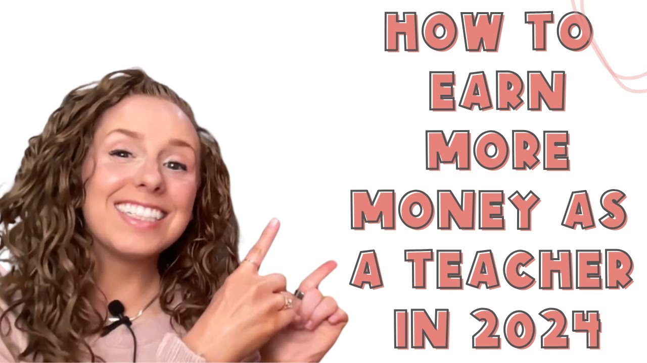How to Earn More Money as a Teacher in 2024 - YouTube