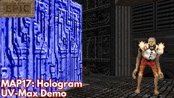 [Epic 2] MAP17: Hologram (UV-Max Demo)