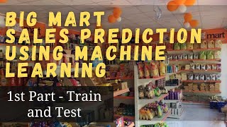 BigMart Sales Prediction using Machine Learning End to End Project !! 1st Part - Train and Test