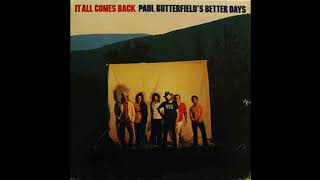 Video thumbnail of "Paul Butterfield's Better Days. Win or Lose."