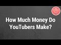 How Much Money Do YouTubers Make? PART 1