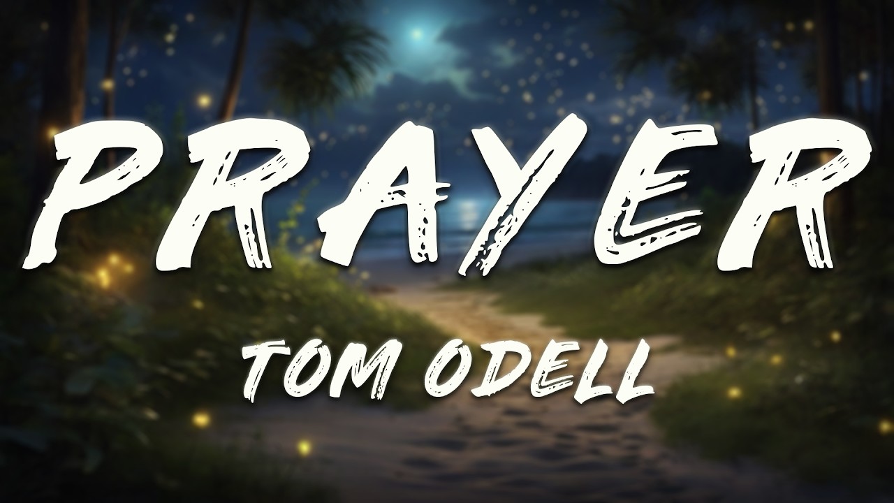 Tom Odell - Prayer (Lyrics)