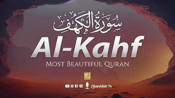 Surah AL KAHF سورة الكهف | This Voice will MELT your HEARTإن شاء الله | Friday Relax | ZikarAllah TV