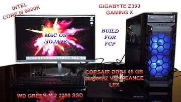 i9 9900K Gaming desktop/Build for FCP/GIGABYTE Z390 GAMING X/WD GREEN M.2 2280 SSD.