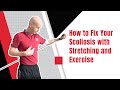 How to Fix Your Scoliosis with Stretching and Exercise | Edward Paget