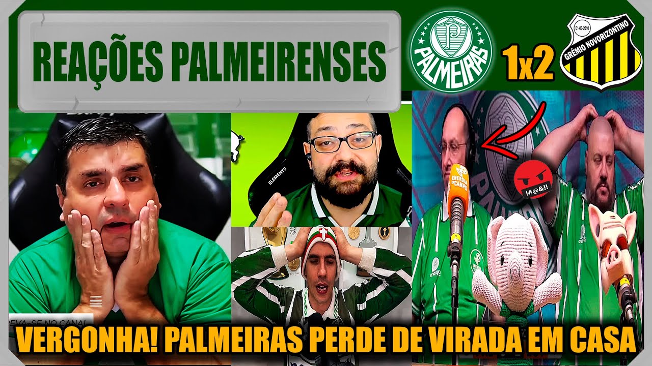 REAÇÕES PALMEIRENSES - PALMEIRAS 1x2 NOVORIZONTINO - PAULISTÃO - VAMOS RIR DO PALMEIRAS