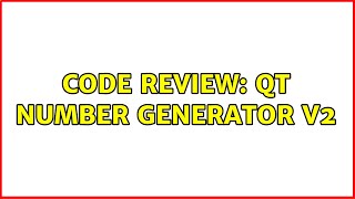 Code Review: Qt Number Generator v2