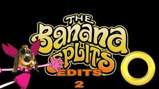 Banana Splits Edits 2