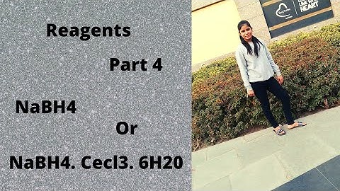 NaBh4 reducing reagent, luche reagent , for csir net , gate, iit jam